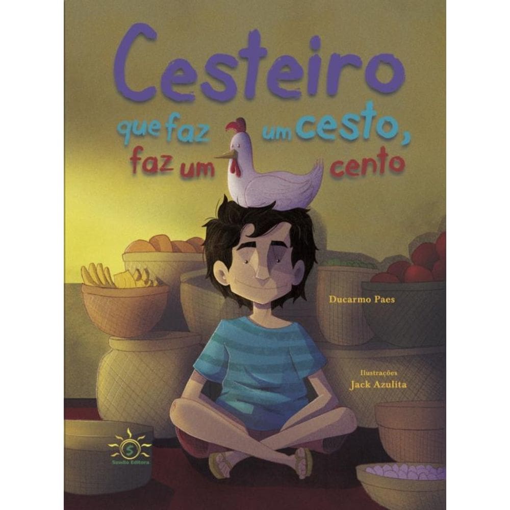 Cesteiro Que Faz Um Cesto, Faz Um Cento
