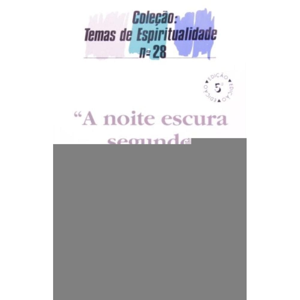 A Noite Escura Segundo João Da Cruz