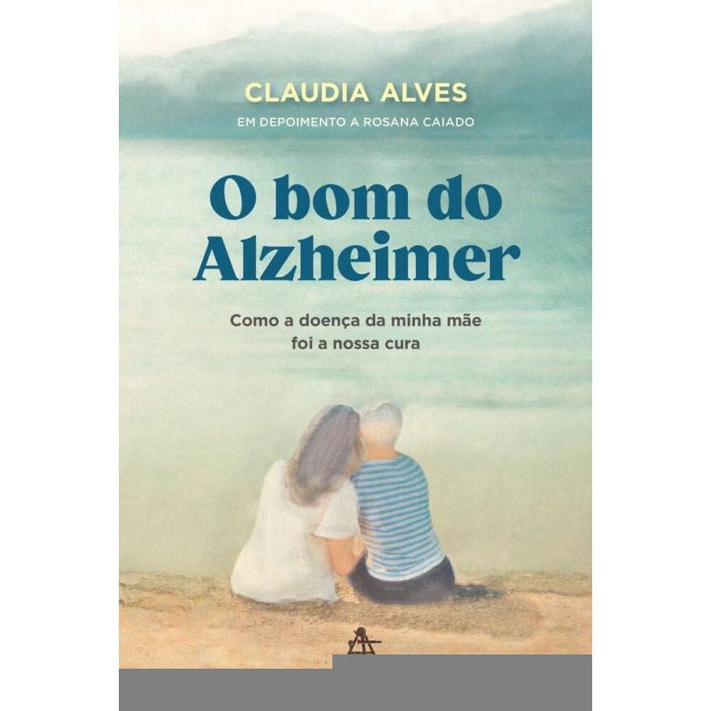 O bom do Alzheimer: Como a doença da minha mãe foi a nossa cura