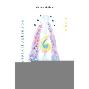 Espiritualidade, Cura E Pertencimento Ao Mundo