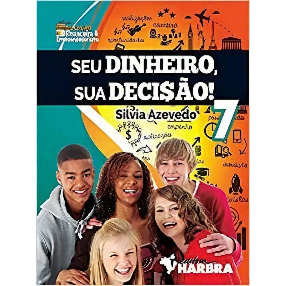 Seu Dinheiro, Sua Decisão! - 7º Ano