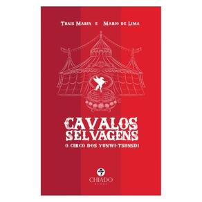 Cavalos Selvagens - O Circo Dos Yunwi-Tsunsdi
