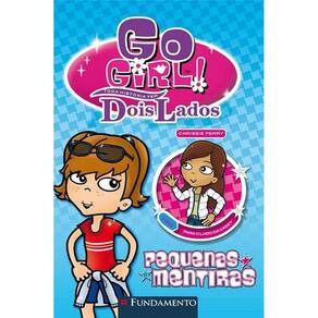 Go Girl Toda Historia Tem Dois Lados - Pequenas Mentiras