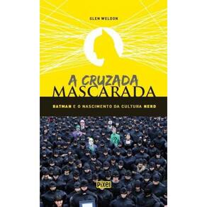 Livro Cruzada Mascarada, A - Batman E O Nascimento