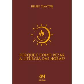 Livro Por Que E Como Rezar A Liturgia Das Horas