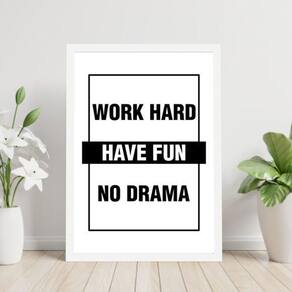 Quadro Work Hard - Have Fun - No Drama 33X24Cm - Com Vidro
