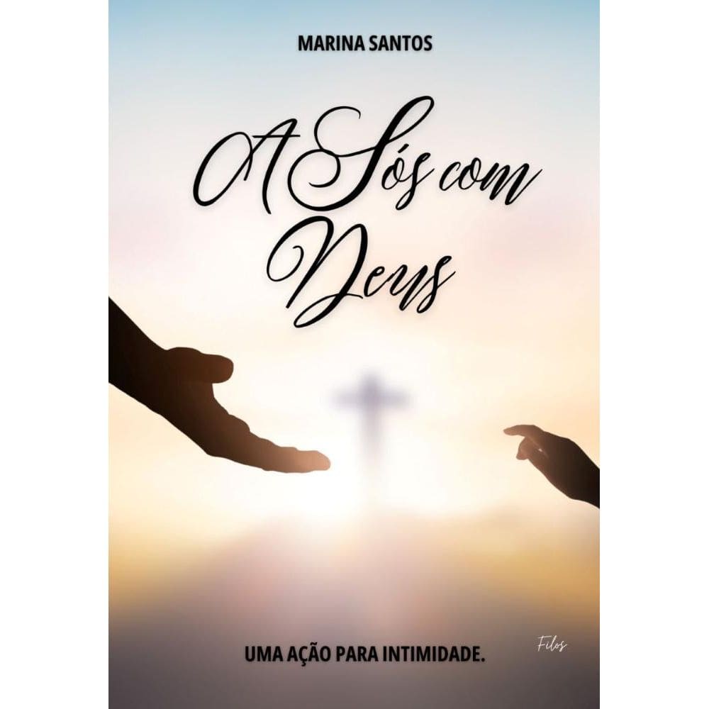 A Sós com Deus: Uma ação para a intimidade.