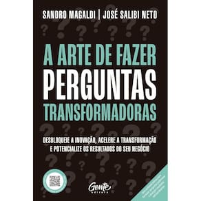 A Arte de Fazer Perguntas Transformadoras (1006)