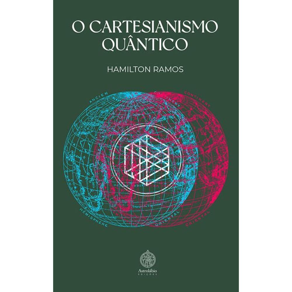 O Cartesianismo Quântico