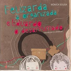 Felizarda a organizada e Eduardo o desarrumado