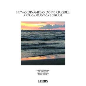 Novas dinâmicas do português: a África Atlântica e o Brasil