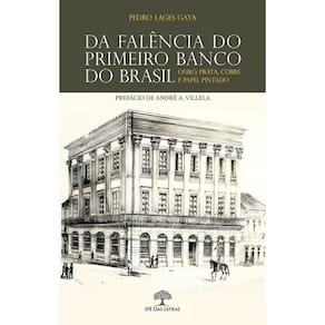 Da Falência do Primeiro Banco do Brasil - Ouro, prata, cobre e papel pintado