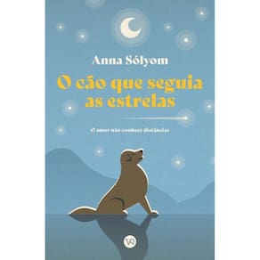 O cão que seguia as estrelas: O amor não conhece distâncias