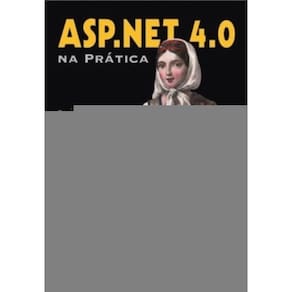Asp.Net 4.0 Na Pratica - Inclui 106 Tecnicas Praticas - 1