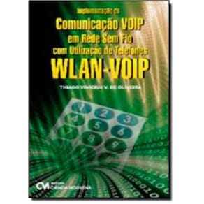 Implementacao De Comunicacao Voip Em Rede Sem Fio Com Utilizacao De Telefones Wlan-Voip