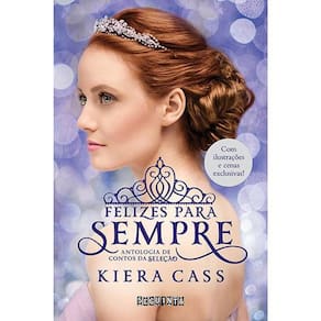Livro Felizes Para Sempre Kiera Cass A Seleção