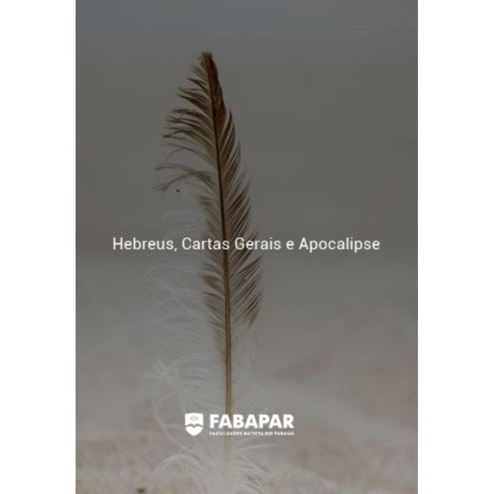 Hebreus, Cartas Gerais e Apocalipse | Fabapar