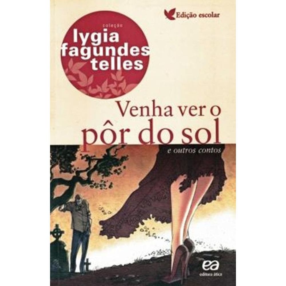 Venha Ver O Pôr Do Sol E Outros Contos