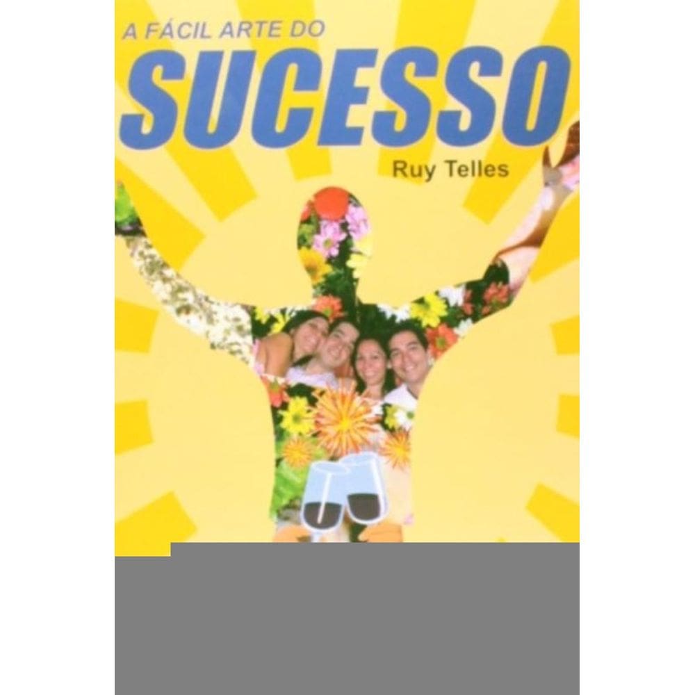 Facil Arte Do Sucesso, A