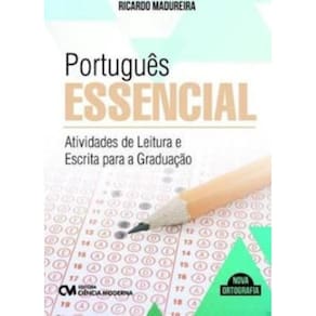 Portugues Essencial - Atividades De Leitura E Escrita Para A Graduacao
