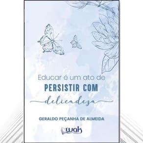 Livro Educar É Um Ato De Persistir Com Delicadeza