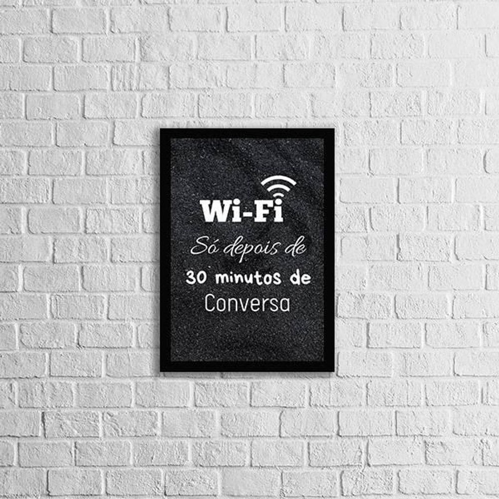 Quadro Wi-Fi Só Depois De 30 Minutos De Conversa 33X24 Preta