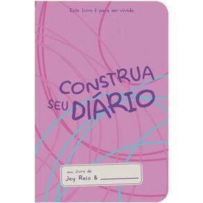 Construa Seu Diario - Rosa - Este Livro E Para Ser Vivido