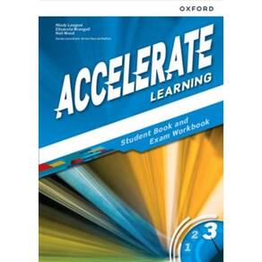 Accelerate Learning 3 - Student`s Book And Exam Workbook