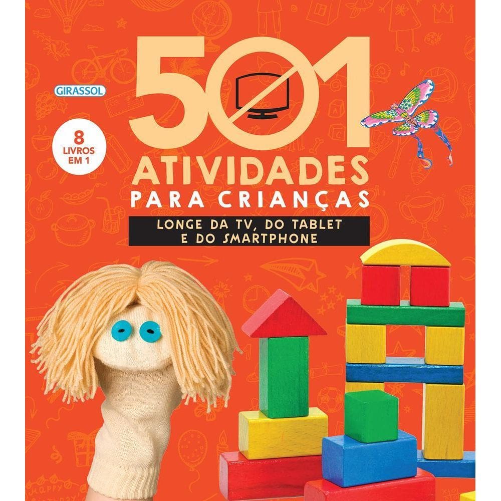 501 Atividades Para Crianças Longe Da Tv, Do Tablet E Do Smartphone