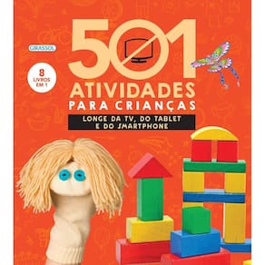 501 Atividades Para Crianças Longe Da Tv, Do Tablet E Do Smartphone