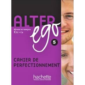 Alter Ego 5 - Cahier De Perfectionnement