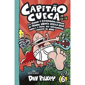 Capitão Cueca E A Grande E Desagradável Batalha Do Menino Biônico Meleca Seca