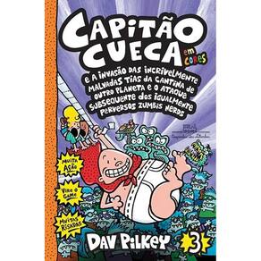 Capitão Cueca E A Invasão Das Incrivelmente Malvadas Tias Da Cantina De Outro Planeta E O Ataque Vol 3