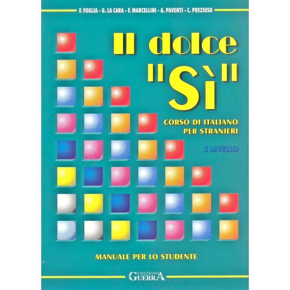 Il Dolce `Si` - Manuale Per Lo Studente + Note Grammaticali