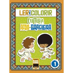 Ler E Colorir - Cultura Afro-Brasileira - Volume 1