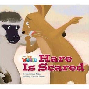 Our World American 2 - Reader 6 - Hare Is Scared: A Fooktale From Africa - Big Book