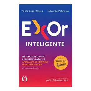 Exor Inteligente - Método das Quatro Perguntas Para Ser Aprovado dPrimeira no Exame da OAB - 01Ed/22