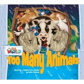 Our World American 1 - Reader 9 - Too Many Animals: Based On A Folktale From Ukraine - Big Book