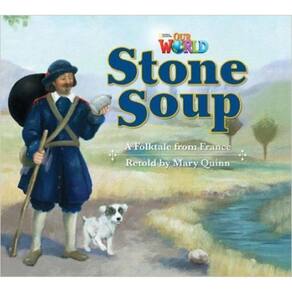 Our World American 2 - Reader 9 - Stone Soup: A Fooktale From France - Big Book