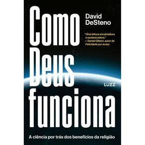 Como Deus Funciona - A Ciência Por Trás Dos Benefícios da Religião