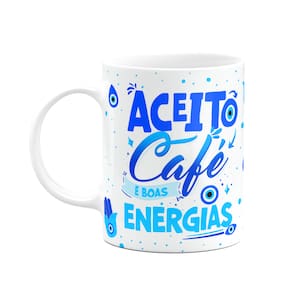 Caneca Boas energias - Aceito café e boas energias