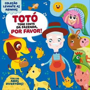 Coleção Levante As Abinhas - Totó, Tome Conta da Fazenda, por Favor!