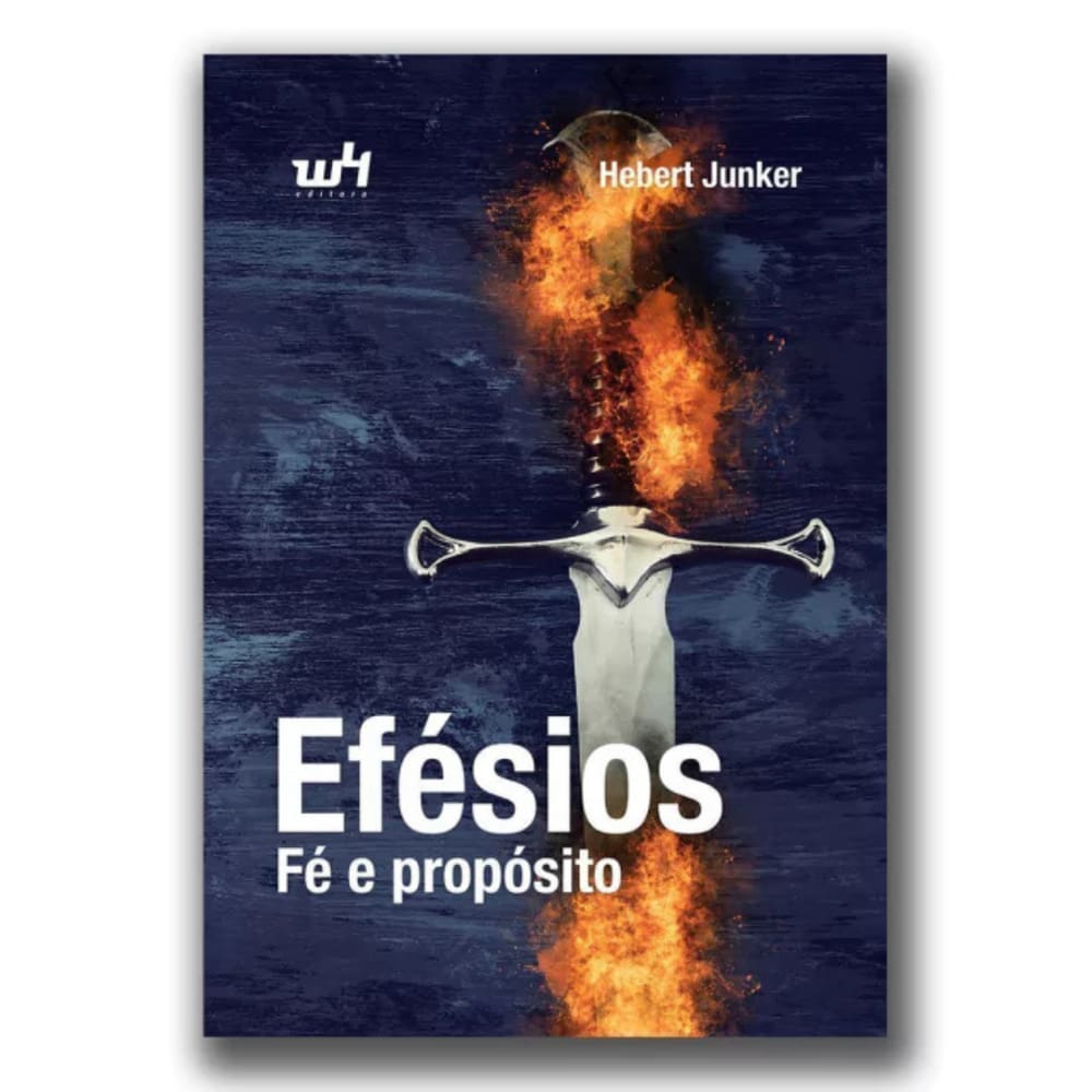 Livro Efésios - Fé E Propósito, Estudo Bíblico E Devocional, Hebert Junker