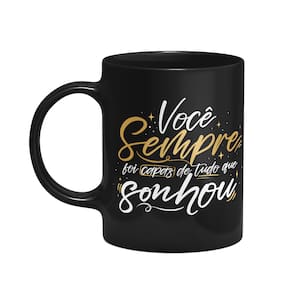 Caneca Formatura - Você sempre foi capaz de tudo - Preta
