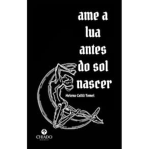 Ame a Lua Antes do Sol Nascer