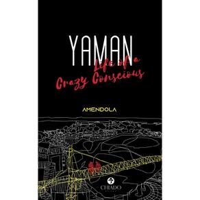 YAMAN - Life of a Crazy Conscious