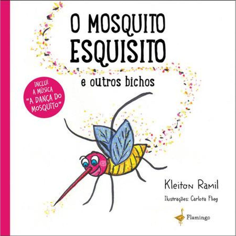 O MOSQUITO ESQUISITO: e outros bichos