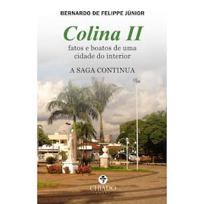 Colina II: Fatos e boatos de uma cidade do interior. A saga continua