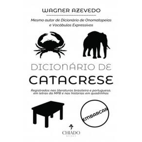 Dicionário de Catacrese - Registrados nas literaturas brasileira e portuguesa, em letras da MPB e nas histórias em quadrinhos