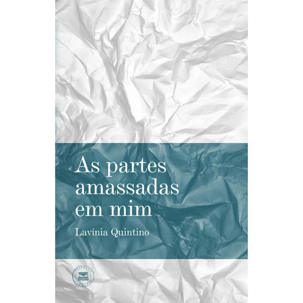 As partes amassadas em mim